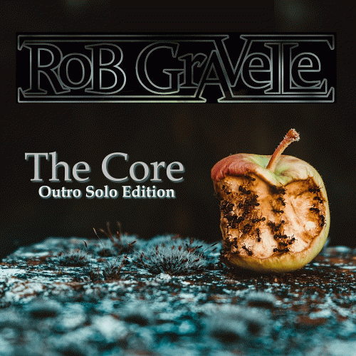 Rob Gravelle : The Core (outro solo edition)